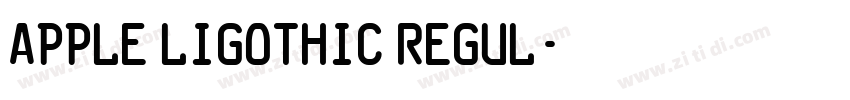 Apple LiGothic Regul字体转换